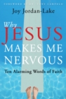Why Jesus Makes Me Nervous : Ten Challenging Words of Faith - eBook