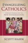 Evangelizing Catholics : A Mission Manual for the New Evangelization - eBook