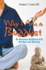 Why I Am A Buddhist : No-Nonsense Buddhism with Red Meat and Whiskey - eBook