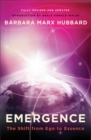 Emergence : The Shift from Ego to Essence - eBook