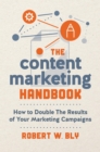The Content Marketing Handbook : How to Double the Results of Your Marketing Campaigns - eBook