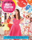 Let's Get This Party Started : DIY Celebrations for You and Your Kids to Create Together - eBook