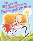 I'm Gonna Climb a Mountain in My Patent Leather Shoes - eBook