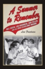 A Summer to Remember : Bill Veeck, Lou Boudreau, Bob Feller, and the 1948 Cleveland Indians - eBook