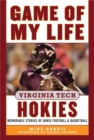 Game of My Life Virginia Tech Hokies : Memorable Stories of Hokie Football and Basketball - eBook