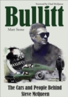 Bullitt: The Cars and People Behind Steve McQueen : The Cars and People Behind Steve McQueen - eBook