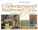 The Underground Railroad for Kids : From Slavery to Freedom with 21 Activities - eBook