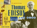 Thomas Edison for Kids : His Life and Ideas, 21 Activities - eBook