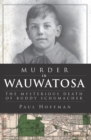 Murder in Wauwatosa : The Mysterious Death of Buddy Schumacher - eBook