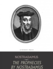 The Prophecies by Nostradamus - eBook
