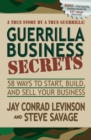 Guerrilla Business Secrets : 58 Ways to Start, Build, and Sell Your Business - eBook