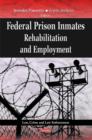 Federal Prison Inmates : Rehabilitation & Employment - Book