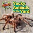 Yucky Animals in the Yard - eBook