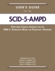 User's Guide for the Structured Clinical Interview for the DSM-5® Alternative Model for Personality Disorders (SCID-5-AMPD) - Book