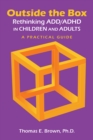 Outside the Box: Rethinking ADD/ADHD in Children and Adults : A Practical Guide - eBook