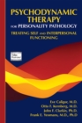 Psychodynamic Therapy for Personality Pathology : Treating Self and Interpersonal Functioning - eBook