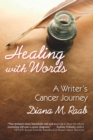 Healing With Words : A Writer's Cancer Journey - eBook