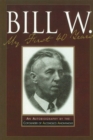 Bill W My First 40 Years : An Autobiography by the Co-founder of AA - eBook