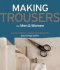Making Trousers for Men & Women : A Multimedia Sewing Workshop - eBook