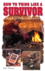 How to Think Like a Survivor : A Guide for Wilderness Emergencies - eBook