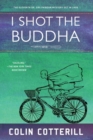 I Shot The Buddha : A Dr. Siri Paiboun Mystery - Book