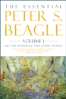 The Essential Peter S. Beagle, Volume 1: Lila Werewolf And Other Stories - Book
