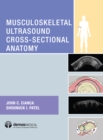 Musculoskeletal Ultrasound Cross-Sectional Anatomy - eBook