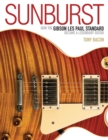 Sunburst : How the Gibson Les Paul Standard Became a Legendary Guitar - Book