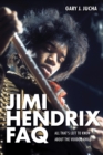 Jimi Hendrix FAQ : All That's Left to Know About the Voodoo Child - eBook