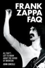 Frank Zappa FAQ : All That's Left to Know About the Father of Invention - Book