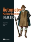 Automated Machine Learning in Action - Book