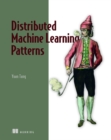 Distributed Machine Learning Patterns - Book