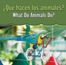 Que hacen los animales? : What Do Animals Do? - eBook
