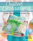 Quilted Celebrations : 18 Designs to Capture Life's Milestones with Needle & Thread - eBook