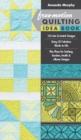 Free-motion Quilting Idea Book : 155 Mix & Match Designs • Bring 30 Fabulous Blocks to Life • Plus Plans for Sashing, Borders, Motifs & Allover Designs - Book