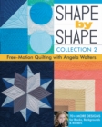 Shape by Shape - Collection 2 : Free Motion Quilting with Angela Walters - Book