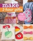 Make 1-Hour Gifts : 16 Cheerful Projects to Sew - eBook