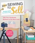 More Sewing to Sell : Take Your Handmade Business to the Next Level: 16 New Projects to Make & Sell! - Book