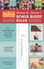fast2cut® Bonnie K. Hunter’s Bonus Buddy Ruler : Make a Stitch-and-Flip Unit & Get a Bonus Hst Every Time • Accurate Needle Placement for Precise Piecing • Handy Ruler with ?" Increments - Book