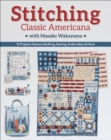 Stitching Classic Americana with Masako Wakayama : 12 Projects Feature Quilting, Sewing, Embroidery & More - eBook