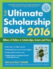 The Ultimate Scholarship Book 2016 : Billions of Dollars in Scholarships, Grants and Prizes - eBook