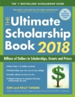 The Ultimate Scholarship Book 2018 : Billions of Dollars in Scholarships, Grants and Prizes - eBook