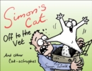 Simon's Cat Off to the Vet : And Other Cat-astrophes - eBook