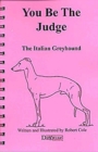 YOU BE THE JUDGE - THE ITALIAN GREYHOUND - eBook
