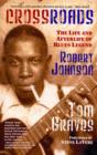 Crossroads : The Life and Afterlife of Blues Legend Robert Johnson - eBook
