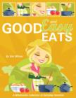 Good and Easy Eats : A Wholesome Collection of Everyday Favorites - eBook
