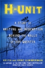 H-Unit : A Story of Writing and Redemption Behind the Walls of San Quentin - eBook