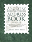The Ancestry Family Historian's Address Book : A Comprehensive List of Local, State, and Federal Agencies and Institutions and Ethnic and Genealogical Organizations - eBook