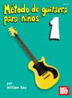 Metodo de Guitarra para Ninos Volumen Uno - eBook