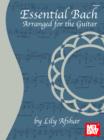 Essential Bach : Arranged for the Guitar - eBook